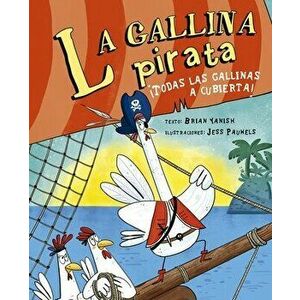 La Gallina Pirata, Hardcover - Brian Yanish imagine