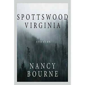 Spotswood Virginia, Paperback - Nancy Bourne imagine