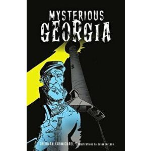 Mysterious Georgia, Paperback - Sherman Carmichael imagine