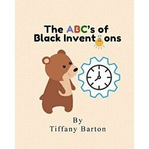 The ABC's of Black Inventions, Paperback - Tiffany Barton imagine