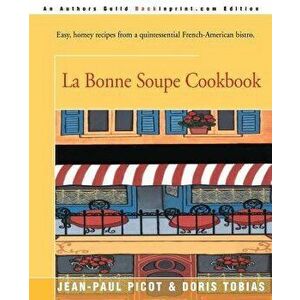 La Bonne Soupe Cookbook, Paperback - Jean-Paul Picot imagine