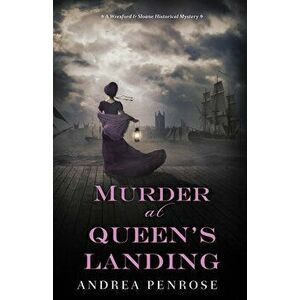 Murder at Queen's Landing, Paperback - Andrea Penrose imagine