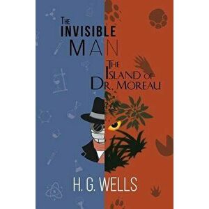 The Invisible Man and The Island of Dr. Moreau (A Reader's Library Classic Hardcover), Hardcover - H. G. Wells imagine