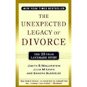 The Unexpected Legacy of Divorce: The 25 Year Landmark Study, Paperback - Julia M. Lewis imagine