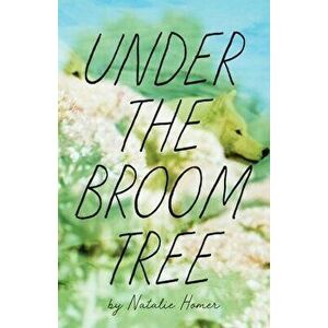 Under the Broom Tree, Paperback - Natalie Homer imagine