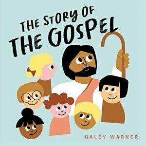 The Story of the Gospel, Paperback - Haley Warner imagine