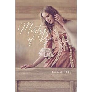 Mistress Of Rye, Paperback - Emma Reid imagine