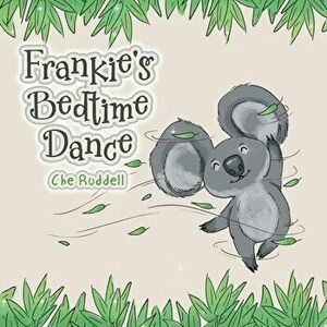 Frankie's Bedtime Dance, Paperback - Che Ruddell imagine