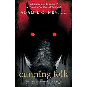Cunning Folk, Paperback - Adam Nevill imagine