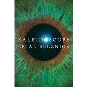 Kaleidoscope, Hardcover - Brian Selznick imagine