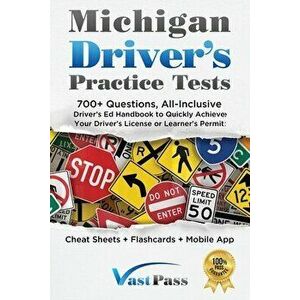 Michigan Driver's Practice Tests: 700 Questions, All-Inclusive Driver's Ed Handbook to Quickly achieve your Driver's License or Learner's Permit (Che imagine