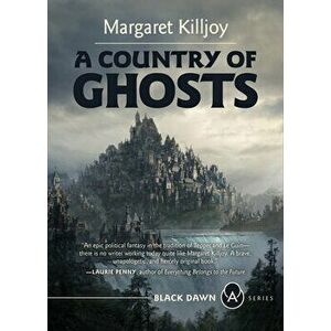 A Country of Ghosts, Paperback - Margaret Killjoy imagine