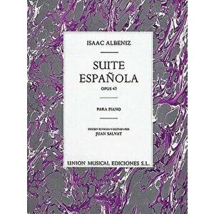 Isaac Albeniz: Suite Espanola Op.47, Paperback - Isaac Albeniz imagine