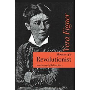 Memoirs of a Revolutionist, Paperback - Vera Figner imagine