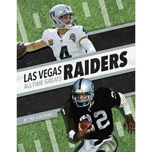 Las Vegas Raiders All-Time Greats, Library Binding - Ted Coleman imagine