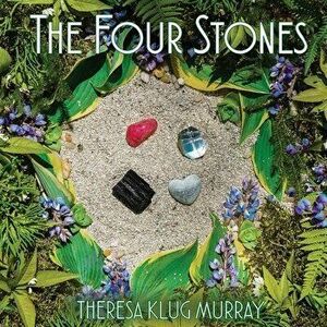 The Four Stones, Paperback - Theresa Murray imagine