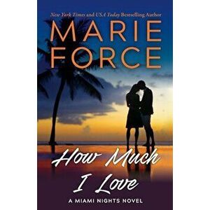 How Much I Love, Paperback - Marie Force imagine