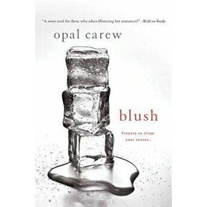 Blush, Paperback - Opal Carew imagine