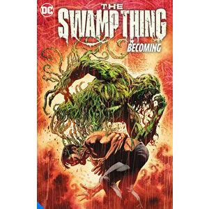 The Swamp Thing Volume 1: Becoming, Paperback - Ram V imagine