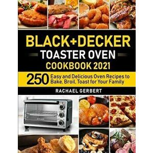Black෧⑺ Toaster Oven Cookbook 2021, Paperback - Rachael Gerbert imagine