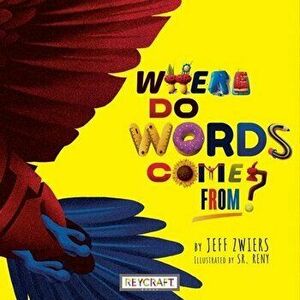 Where Do Words Come From?, Hardcover - Jeff Zwiers imagine