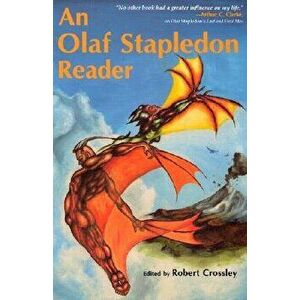 An Olaf Stapledon Reader, Paperback - Robert Crossley imagine