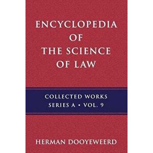 Encyclopedia of the Science of Law: History of the Concept of Encyclopedia and Law, Paperback - Herman Dooyeweerd imagine