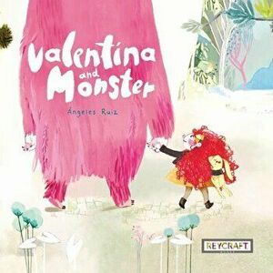 Valentina and Monster, Hardcover - Ángeles Ruiz imagine