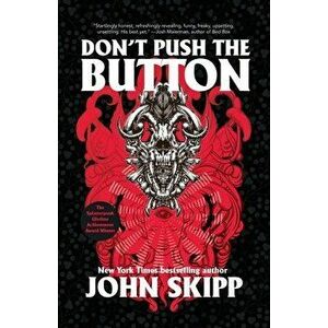 Don't Push the Button, Paperback - John Skipp imagine