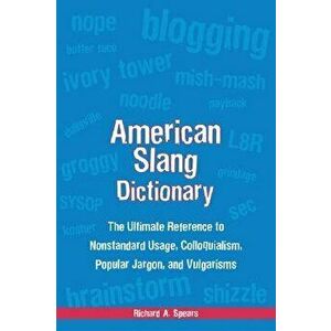 American Slang Dictionary, Fourth Edition, Paperback - Richard Spears imagine