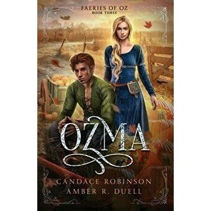 Ozma (Faeries of Oz, #3), Paperback - Amber R. Duell imagine