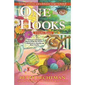 One for the Hooks: A Crochet Mystery, Hardcover - Betty Hechtman imagine