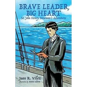 Brave Leader, Big Heart, Paperback - Juan Velez imagine