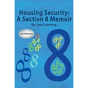 Housing Security: A Section 8 Memoir, Paperback - Carol Lamberg imagine