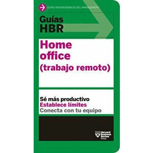 Guías Hbr: Home Office. Trabajo Remoto (HBR Guide to Remote Work Spanish Edition), Paperback - *** imagine