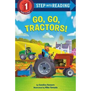 Go, Go, Tractors!, Library Binding - Candice Ransom imagine