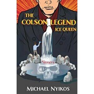 The Colson Legend: Ice Queen, Paperback - Michael Nyikos imagine