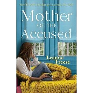 Mother of the Accused, Paperback - Leanne Treese imagine