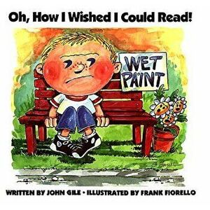 Oh, How I Wished I Could Read!, Hardcover - John Gile imagine