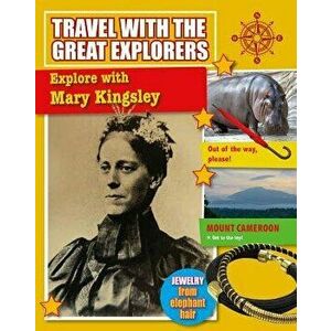Explore with Mary Kingsley, Paperback - Tim Cooke imagine