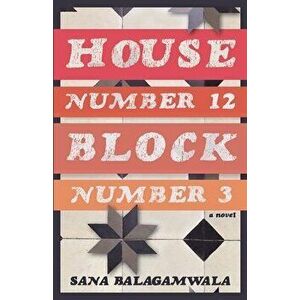 House Number 12 Block Number 3, Paperback - Sana Balagamwala imagine