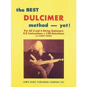 The Best Dulcimer Method Yet, Paperback - Albert Gamse imagine