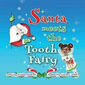 Santa Meets The Tooth Fairy, Paperback - Kimesha D. Malone imagine