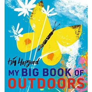 My Big Book of Outdoors, Hardcover - Tim Hopgood imagine