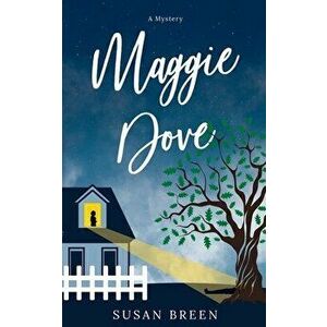 Maggie Dove, Paperback - Susan Breen imagine