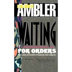 Waiting for Orders, Hardcover - Eric Ambler imagine
