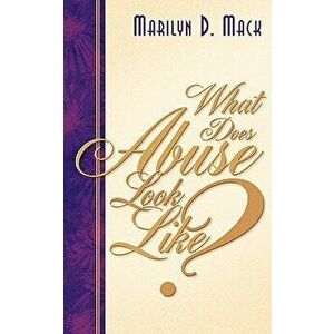 What Does Abuse Look Like?, Paperback - Marilyn D. Mack imagine