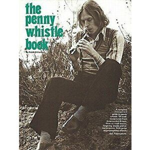 The Penny Whistle Book, Paperback - Robin Williamson imagine