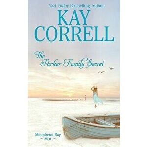 The Parker Family Secret, Paperback - Kay Correll imagine