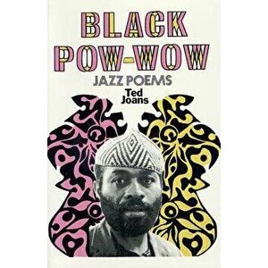 Black POW-Wow: Jazz Poems, Paperback - Ted Joans imagine
